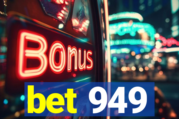 bet 949